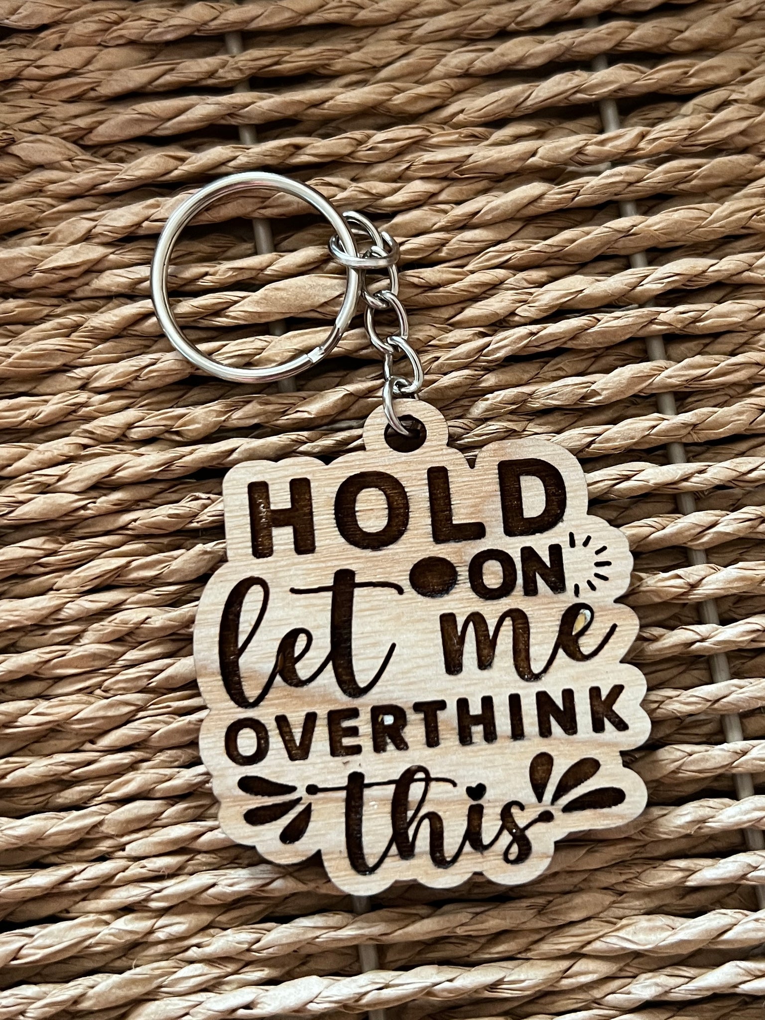 Hold on let me overthink this Keychain