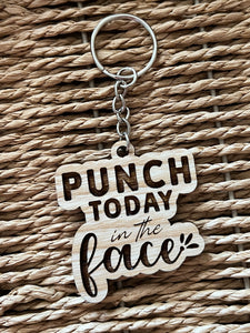 Punch Today in the Face Keychain